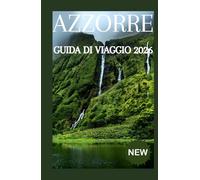 AZZORRE GUIDA DI VIAGGIO 2026