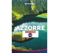 AZZORRE GUIDA DI VIAGGIO 2026: Avventura, escursionismo, avvistamento di balene, spiagge, giro delle isole ed esplorazione all'aria aperta nelle isole atlantiche del Portogallo