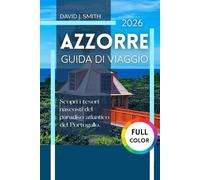 Azzorre Guida di viaggio 2026: Scopri i tesori nascosti del paradiso atlantico del Portogallo