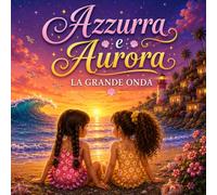 Azzurra e Aurora - La grande onda