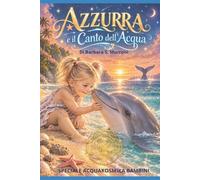 AZZURRA e il Canto dell'Acqua: Speciale Acquakosmika