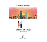Azzurra e Samuel. memoramore - Pellegrino Carla Maria