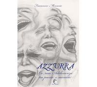 Libri Mercurio Francesca - Azzurra. La Mia Adolescenza Tra Poesia E Racconto