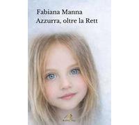 Azzurra, oltre la Rett