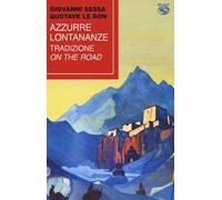 Azzurre lontananze. Tradizione on the road