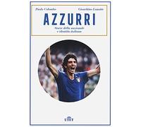 Azzurri. Storie della nazionale e identità italiana