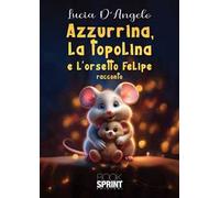 Azzurrina, la topolina e l'orsetto Felipe