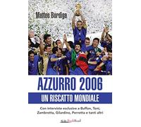 Azzurro 2006. Un riscatto mondiale