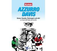 Azzurro Davis. Sinner, Panatta, Pietrangeli e gli altri. Le finali dell'Italia d