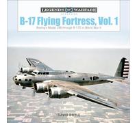 B-17 Flying Fortress: Boeing's Model 299 Through B-17D in World War II: 31