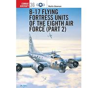 B-17 Flying Fortress Units of the Eighth Air Force (part 2): Pt. 2