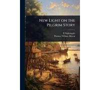 B 1854-1927 Nightingale Thomas William M New Light on the Pilgrim S (Tascabile)