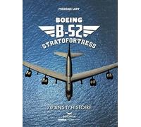B-52 Stratofortress: 70 ans d'histoire