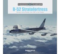 David Doyle – B-52 Stratofortress: Boeing's Iconic Bomber – Legends of Warfare – Copertina rigida