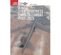 Peter E. Davies B-52 Stratofortress Units in Combat 1992-2025 (Tascabile)