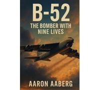 B-52: The Bomber with Nine Lives
