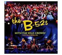 B 52's - With the Wild Crowd