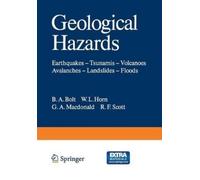 B.A. Bolt W.L. Horn G.A. MacDonald R.F. Scott Geological Hazards (Tascabile)