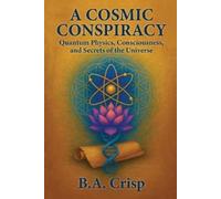 B a Crisp A Cosmic Conspiracy (Tascabile)