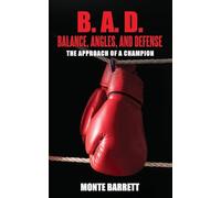 B. A. D. - Balance, Angles, and Defense: The Approach Of A Champion