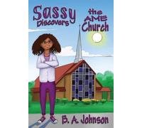 B A Johnson Sassy Discovers the AME Church (Tascabile)