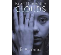 B a Jones Born Under The Clouds (Tascabile)