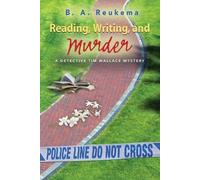 B A Reukema Reading, Writing, and Murder (Tascabile)