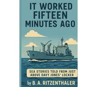 B A Ritzenthaler It Worked Fifteen Minutes Ago (Tascabile)
