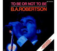 B. A. Robertson - To Be Or Not To Be - Asylum Records - AS 12 458 N