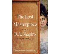 B. A. Shapiro The Lost Masterpiece (Copertina rigida)