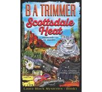 B a Trimmer Scottsdale Heat (Tascabile) Laura Black Mysteries