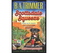 B a Trimmer Scottsdale Squeeze (Tascabile) Laura Black Mysteries