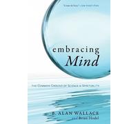 B. Alan Wallace Brian Hodel Embracing Mind (Tascabile)