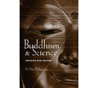B. Alan Wallace Buddhism and Science (Tascabile)