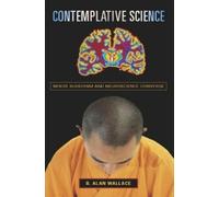 B. Alan Wallace Contemplative Science (Tascabile)