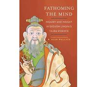 B. Alan Wallace Fathoming the Mind (Tascabile)