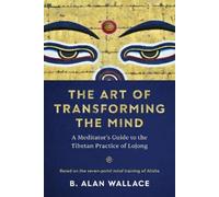 B. Alan Wallace The Art of Transforming the Mind (Tascabile)