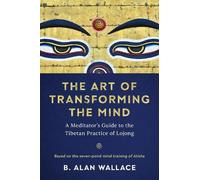 B. Alan Wallace The Art of Transforming the Mind (Tascabile)