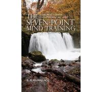 B. Alan Wallace The Seven-Point Mind Training (Tascabile)