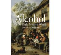 B. Ann Tlusty Alcohol in the Early Modern World (Tascabile)