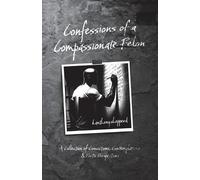 B Anthony Shepperd Confessions of a Compassionate Felon (Tascabile)