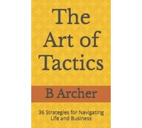 B Archer The Art of Tactics (Tascabile)