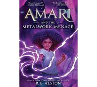 B B Alston Amari and the Metalwork Menace (Copertina rigida)