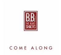 B.B. and the Blues Shacks Come Along (CD) Album