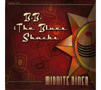 B.B. and the Blues Shacks Midnite Diner (CD) Album