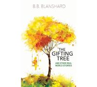 B.B Blanshard The Gifting Tree And Other Real World Stories (Tascabile)