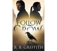 B B Griffith Follow the Crow (Vanished, #1) (Tascabile) Vanished