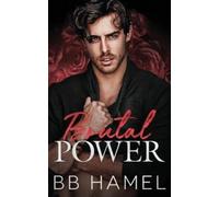 B. B. Hamel Brutal Power: An Arranged Marriage Mafia Romance (Bianco (Tascabile)