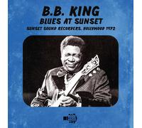 B.B. King Blues at Sunset: Sunset Sound Recorders, Hollywood 1972 (CD)
