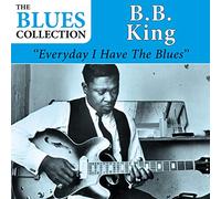 B.B. King - Everyday I Have The Blues (The Blues Collection)